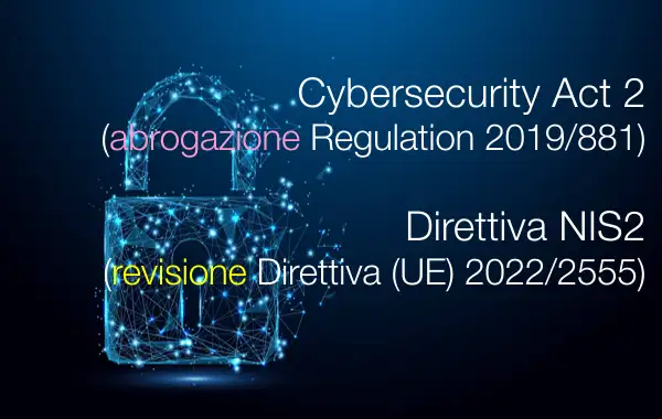 Nuovo Cybersecurity Act 2 e revisione Direttiva NIS2